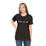 Feeling IDGAFish today Unisex  Short Sleeve Tee