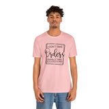 I Don't Take Orders Sassy Unisex Short Sleeve Tee