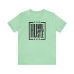 Stay Humble / Hustle Hard Unisex Short Sleeve Tee