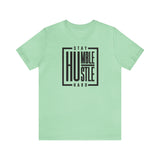 Stay Humble / Hustle Hard Unisex Short Sleeve Tee