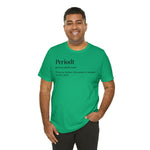 Periodt Definition Saying Unisex  Short Sleeve Tee