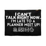 Late for a Planner Meetup Planner/Storage pouch