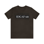Feeling IDGAFish today Unisex  Short Sleeve Tee