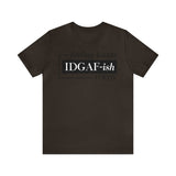 Feeling IDGAFish today Unisex  Short Sleeve Tee