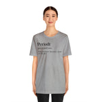 Periodt Definition Saying Unisex  Short Sleeve Tee