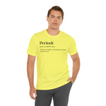 Periodt Definition Saying Unisex  Short Sleeve Tee