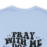 Pray for me Don't play with me unisex t-shirt