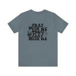 Pray for me Don't play with me unisex t-shirt