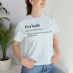 Periodt Definition Saying Unisex  Short Sleeve Tee