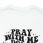 Pray for me Don't play with me unisex t-shirt