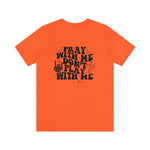 Pray for me Don't play with me unisex t-shirt