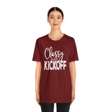 Classy Until Kickoff Football Unisex Short Sleeve Tee