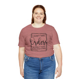 I Don't Take Orders Sassy Unisex Short Sleeve Tee