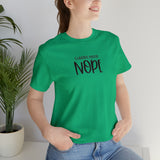 Current Mood: NOPE! Unisex Short Sleeve Tee