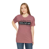 Feeling IDGAFish today Unisex  Short Sleeve Tee