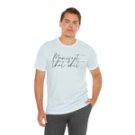 Manifest that Sh*t Short Sleeve Tee