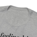 Feeling IDGAFish today Unisex  Short Sleeve Tee
