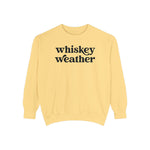 Whiskey Weather Unisex Sweatshirt.