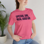 Special Girl, Real Good Girl  Crew Cotton Blend Shirt