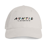 Auntie- I'll be there for you  Distressed Hat