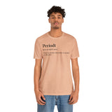Periodt Definition Saying Unisex  Short Sleeve Tee