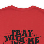 Pray for me Don't play with me unisex t-shirt