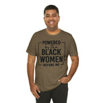 Powered by the Black Women Before Me  Unisex  Short Sleeve Tee