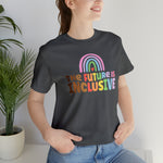 The Future is Inclusive Diversity DEI  unisex t-shirt