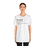 Periodt Definition Saying Unisex  Short Sleeve Tee