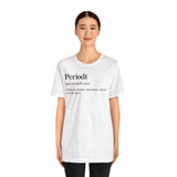 Periodt Definition Saying Unisex  Short Sleeve Tee