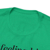 Feeling IDGAFish today Unisex  Short Sleeve Tee