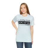 Feeling IDGAFish today Unisex  Short Sleeve Tee