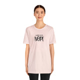 Current Mood: NOPE! Unisex Short Sleeve Tee