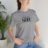 Current Mood: NOPE! Unisex Short Sleeve Tee