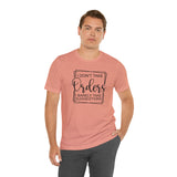 I Don't Take Orders Sassy Unisex Short Sleeve Tee
