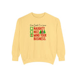 Dear Santa I've been Naughty Mind Your Business Christmas Crew Sweatshirt