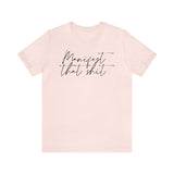 Manifest that Sh*t Short Sleeve Tee