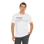 Periodt Definition Saying Unisex  Short Sleeve Tee