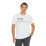 Periodt Definition Saying Unisex  Short Sleeve Tee