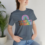 The Future is Inclusive Diversity DEI  unisex t-shirt