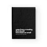 Notes from a meeting that should have been an email  journal TikTok Journal Notebook - Ruled