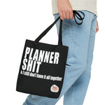 Planner Shi*t All Purpose  Canvas Tote Bag