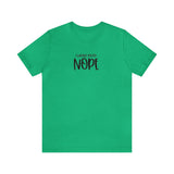 Current Mood: NOPE! Unisex Short Sleeve Tee