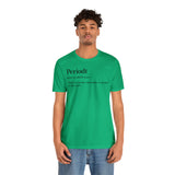 Periodt Definition Saying Unisex  Short Sleeve Tee