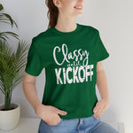 Classy Until Kickoff Football Unisex Short Sleeve Tee