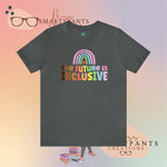 The Future is Inclusive Diversity DEI  unisex t-shirt