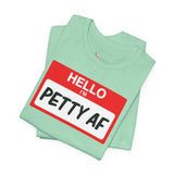 Petty AF T-Shirt