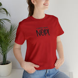 Current Mood: NOPE! Unisex Short Sleeve Tee