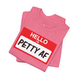 Petty AF T-Shirt