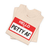 Petty AF T-Shirt